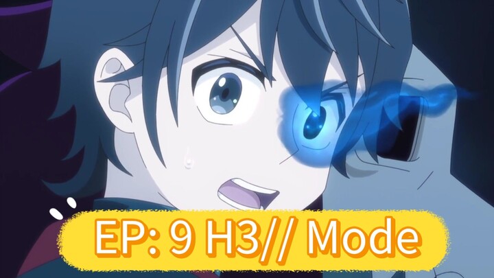 EP:9 H3|| M0d3