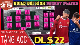 DLS 2022 | Buil đội hình cầu thủ bí ẩn SECRET PLAYER trên DLS 22 | Tặng luôn Acc