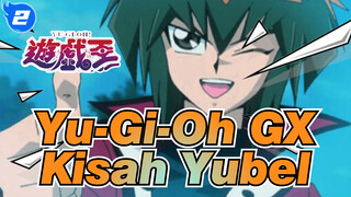 [Yu-Gi-Oh GX Yubel Arc] Kenangan-Kenangan yang Mengharukan Itu_2