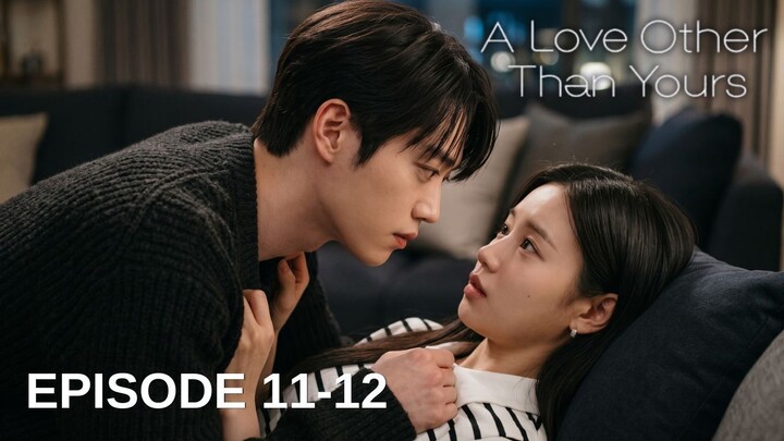 A Love Other Than Yours Episode 11-12 Subtitle Bahasa Indonesia