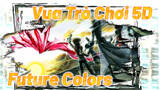 Tập 151 Ending "Future Colors" | Vua Trò Chơi 5D | Full HD | 4K | 60 Fps