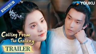 【Trailer】EP28-30: So sweet! They'll be the couple everyone envies🥰 | Calling From The Galaxy | YOUKU