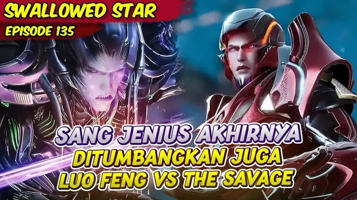 PENINGKATAN SENJATA LUO FENG SEMAKIN KUAT ｜ SWALLOWED STAR ｜ EPS 135