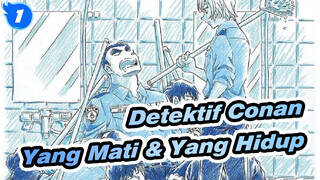 [Detektif Conan] Yang Mati & Yang Hidup: Kamu adalah terangku sampai sekarang_1