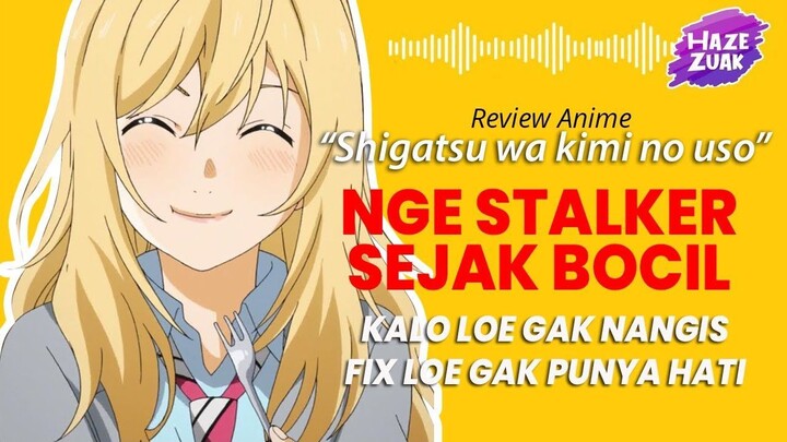 REVIEW SHIGATSU WA KIMI NO USO | Review Anime