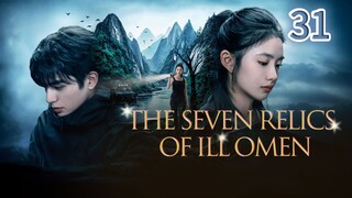 Eps 31 || 𝑻𝒉𝒆 𝑺𝒆𝒗𝒆𝒏 𝑹𝒆𝒍𝒊𝒄𝒔 𝒐𝒇 𝑰𝒍𝒍 𝑶𝒎𝒆𝒏 || Sub Indo