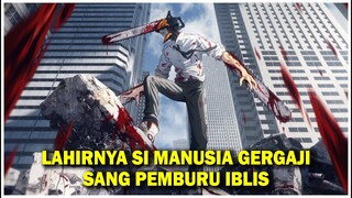 LAHIRNYA SI MANUSIA GERGAJI || Alur Cerita Manusia Gergaji Part 1