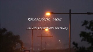 (KuhakuKun) Cover Kokoronashi - Gumi