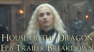 House of the Dragon Episode 6 Trailer Breakdown (House of the Dragon Season 1 Episode 6 Preview)