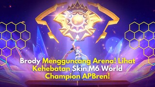 Brody Mengguncang Arena! Lihat Kehebatan Skin M6 World Champion Apbren!