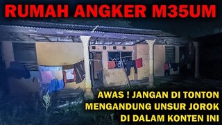 🔴 1005- AWAS ! JANGAN DI TONTON RUMAH M35UM !!!