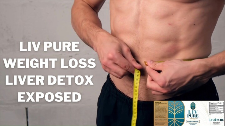 Liv Pure Weight Loss Liver Detox Exposed