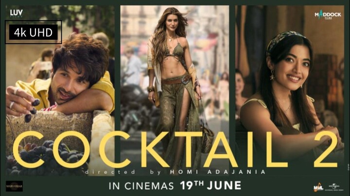 Cocktail 2 - Shahid Kapoor, Rashmika Mandana, Kriti Sanon