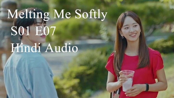 Melting Me Softly S01 E07 Hindi Audio