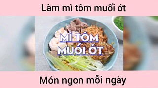 Làm mì tôm muối ớt
