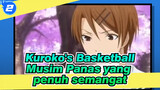 [Kuroko's Basketball/Mixed EditEpik]Membawamu kembali ke musim panas yang penuh semangat_2
