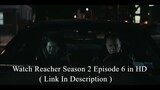 Reacher Season 2 Episode 6
