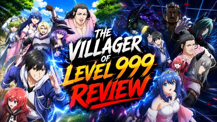 🎭 THE VILLAGER OF LEVEL 999 • NGEREVIEW ⏳