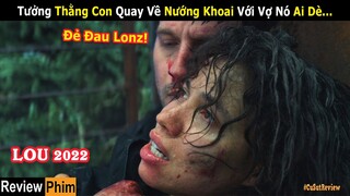 [Review Phim] Trùm Hải Quân Lục Túi Lên Kế Hoạch Ám Sát Vợ Con Bị Mẹ Ruột Vả Cho SML | Lou 2022