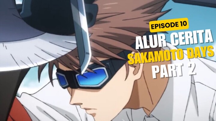 Alur Cerita Sakamoto Days Part 2 Episode 10 - Shinaya Vs Mafuyu & Toramaru