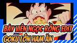 Khi Goku Lớn Ham Ăn | Bảy Viên Ngọc Rồng