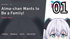 EP 01 Alma-chan wa Kazoku ni Naritai! | Alma-chan Wants To Be A Family! REUPLOAD