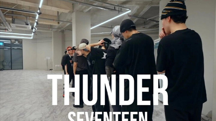 Lời bài hát phụ đề tiếng Trung | Phòng tập luyện vũ đạo bản gốc ‘THUNDER’ WDBZ SEVENTEEN