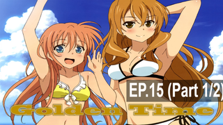 พากย์ไทย⭐Golden Time โกลเด้น ไทม์ ตอนที่ 15_1