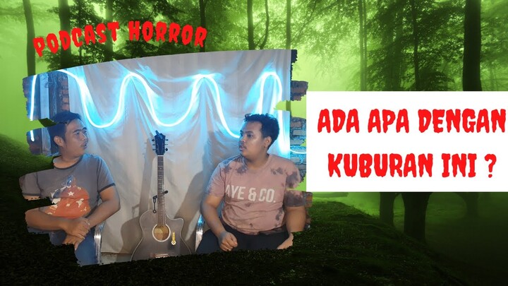 GILA BANGET!!MUDAH2AN KALIAN GA KAYAK GINI!-MISTERI TUKANG GALI KUBUR #PODCASTHORROR
