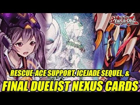 Rescue-Ace Support, ICejade Sequel, & Final Duelist Nexus Yu-Gi-Oh! Cards!