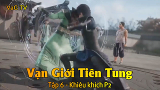 Vạn Giới Tiên Tung Tập 6 - Khiêu khích P2