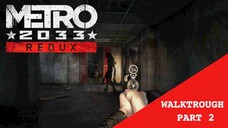 Kok Malah Serem Gini Sih??🗿🗿 | Metro 2033 Redux part 2