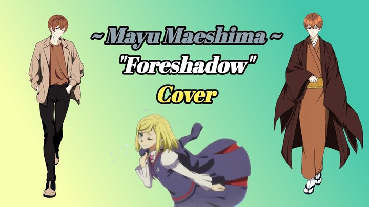 [ Mayu Maeshima - Foreshadow ] Cover by TrimulyonoHadi