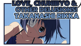 Love, Chunibyo & Other Delusions!|Who would not love this lovely girl