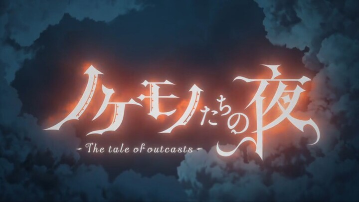 (The Tale of Outcast) Nokemono-tachi no Yoru Episode 1