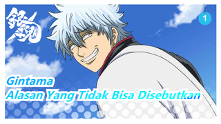 Gintama
Alasan Yang Tidak Bisa Disebutkan_1