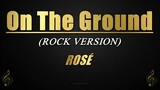 On The Ground (Rock Version) - ROSÉ (Karaoke/Instrumental)