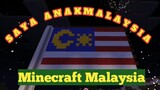 SAYA ANAK MALAYSIA | Minecraft Malaysia