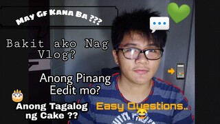 Q n A Video|Bakit Ako nag Vlog?? |Easy Questions Vlog #11