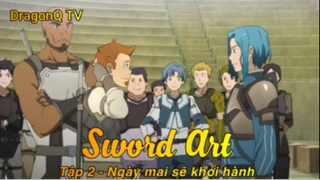 Sword Art Tập 2 - Ngày mai chúng ta khởi hành