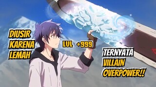 DIUSIR KARENA LEMAH TERNYATA VILLAIN OVERPOWER | ALUR CERITA ANIME OVERPOWER