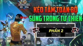 Cách Kéo Tâm Headshot Toàn Bộ Khẩu Súng Trong Tử Chiến " Phần 2 "