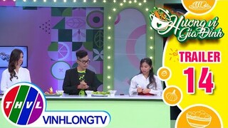 Hương vị gia đình - Tập 14: Trailer