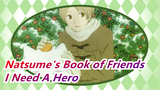 [Natsume's Book of Friends/Epic/AMV] I Need A Hero