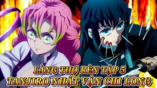 Demon Slayer Season 3 | Làng Thợ Rèn Tập 5 - Tanjiro Nhật Vận Chi Long, Muichirou Đối Đầu Gyokko