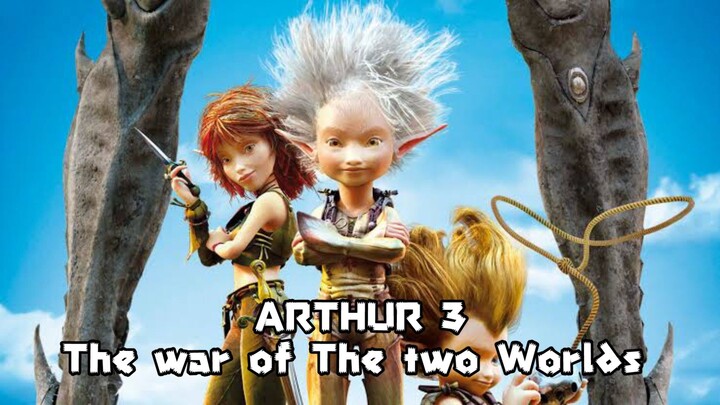 Arthur 3 : The war of The two Worlds (2010) Bahasa Indonesia