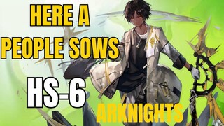 HS-6 Here A People Sows Arknights