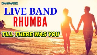 LIVE BAND || TILL THERE WAS YOU | RHUMBA