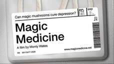 Magic Medicine: Can Magic Mushrooms Cure Depression? (2018)