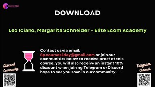 [COURSES2DAY.ORG] Leo Iciano, Margarita Schneider – Elite Ecom Academy